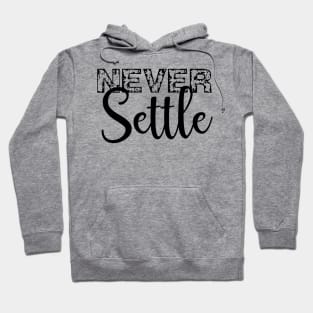 Never Settle Hoodie